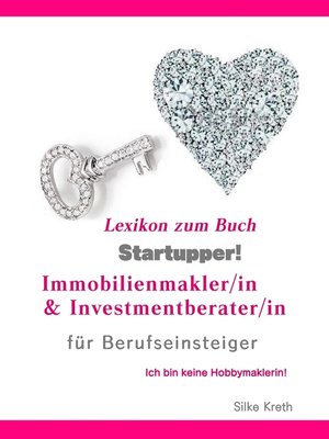 cover image of Startupper! Immobilien Lexikon.Immobilienmakler/in und Investmentberater/in für Berufseinsteiger.